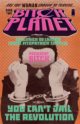 Bitch Planet Vol 2 President Bitch Comic Issues 6 10 Hoopla