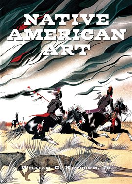 Native American Art Ebook By William G Ketchum Jr Hoopla