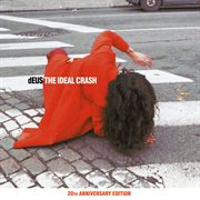 The ideal crash (20th anniversary edition). 20th Anniversary Edition cover image