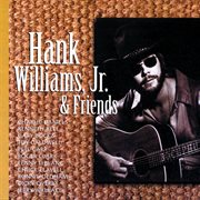 Hank Williams, Jr. & friends cover image