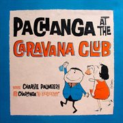 Pachanga at the caravana club cover image