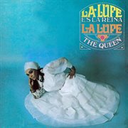 La lupe es la reina (the queen) cover image