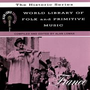 World library of folk and primitive music: france, "the historic series" - the alan lomax collection cover image