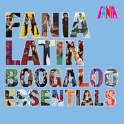 Fania latin boogaloo essentials cover image