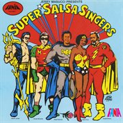 Jerry masucci presents: super salsa singers, vol. 1 cover image