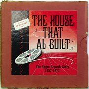 The house that al built: the alegre records story 1957 - 1973 cover image