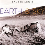Earth & sky: songs of laurie lewis cover image