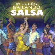 Un sue̜o bailando salsa cover image