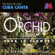 The orchid show: cuba in flower cover image
