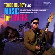 Teisco Del Rey plays music for lovers cover image