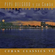 Cuban jam session: cuban classics (vol. vi). Vol. VI cover image