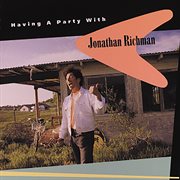 Having a party with Jonathan Richman cover image