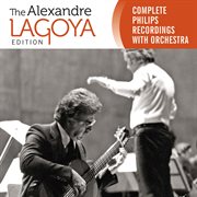 The alexandre lagoya edition - complete philips recordings with orchestra cover image