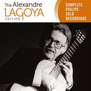 The alexandre lagoya edition - complete philips solo recordings cover image