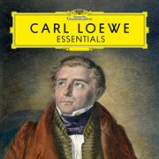 Carl loewe: essentials cover image
