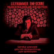 Lilyhammer the score vol.2: folk, rock, rio, bits and pieces cover image