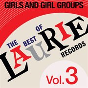 The best of laurie records vol. 3: girls & girls groups cover image