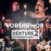 Venture 2: no longer slaves - ep cover image