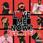 Love me now (reloaded). ReLoAdeD cover image
