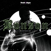 Fresh n dope mixtape (hosted by bonson). Hosted By Bonson cover image