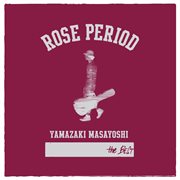 Rose period -the best 2005-2015- cover image