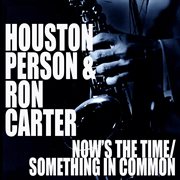 Now's the time / something in common cover image