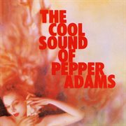 The cool sounds of pepper adams cover image