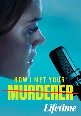 How I Met Your Murderer (2021) Movie - hoopla