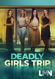 Deadly Girls Trip