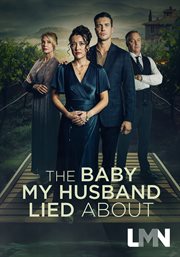 The Baby My Husband Lied About
