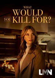 What Would You Kill For?