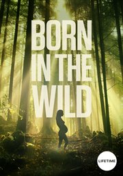 Born in the wild - season 1. Remote and Unassisted cover image