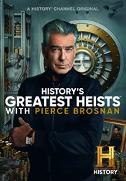 History's Greatest Heists With Pierce Brosnan - Season 1