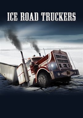 Ice Road Truckers - Season 1 (2007) Television - hoopla