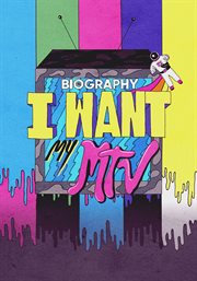 Biography: i want my mtv cover image