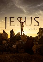 Jesus: His Life