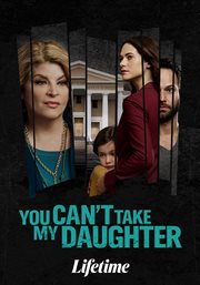 You can't take my daughter cover image