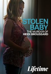 Stolen baby : the murder of Heidi Broussard cover image