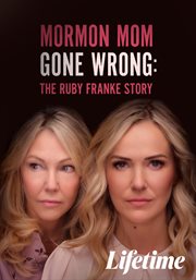 Mormon Mom Gone Wrong: The Ruby Franke Story cover image