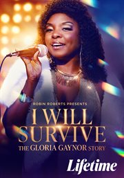 Robin Roberts Presents: I Will Survive: Gloria Gaynor