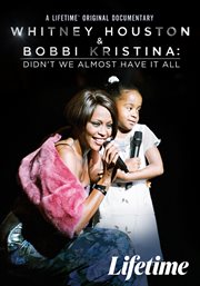 Whitney houston & bobbi kristina: didn't we almost have it all cover image