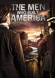 The men who built America. Season 1.