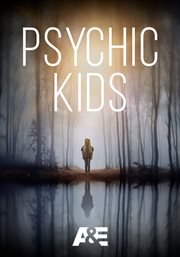 Psychic kids : children of the paranormal. Season 1 cover image