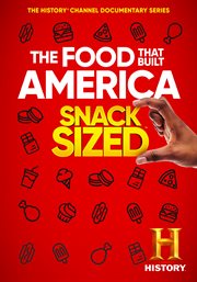 Food That Built America: Snack Sized - Season 1