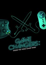 Game changers. Inside the Video Game Wars cover image