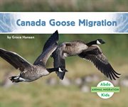 Canada Goose Migration : Animal Migration cover image