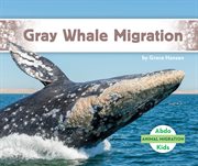 Gray Whale Migration : Animal Migration cover image
