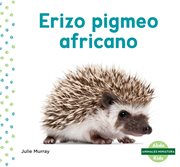 Erizo pigmeo africano (african pygmy hedgehog) cover image