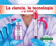La ciencia, la tecnología y la COVID-19 cover image