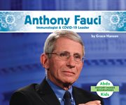 Anthony fauci: immunologist & covid-19 leader. Immunologist & COVID-19 Leader cover image